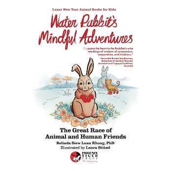 Water Rabbit's Mindful Adventures - (Lunar New Year Animal Books for Kids) by Belinda Siew Luan Khong