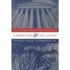 Campaigns and the Court - (Power, Conflict, and Democracy: American Politics Into the 2) by  Donald Grier Stephenson (Paperback) - 1 of 1