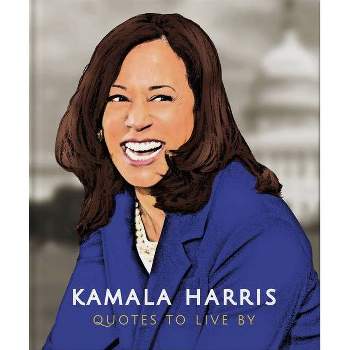 Kamala Harris: Quotes to Live by - (Little Books of People) by  Orange Hippo! (Hardcover)