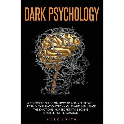 Dark Psychology - by  Mark Smith (Paperback)