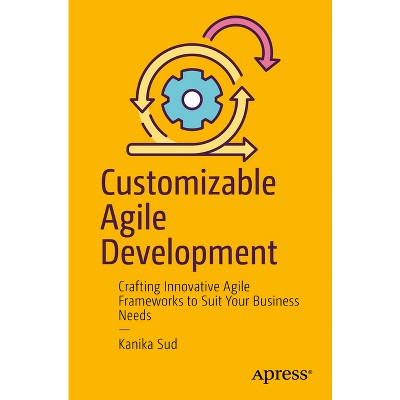 Customizable Agile Development - by  Kanika Sud (Paperback)