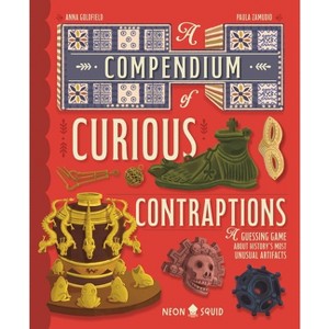 A Compendium of Curious Contraptions - by  Anna Goldfield & Neon Squid (Hardcover) - 1 of 1
