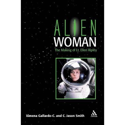 Alien Woman - by  Jason Smith & Ximena Gallardo-C (Paperback)