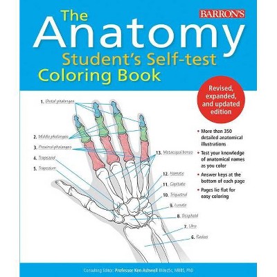 Anatomy Student's Self-Test Coloring Book - 2nd Edition by  Ken Ashwell (Paperback)