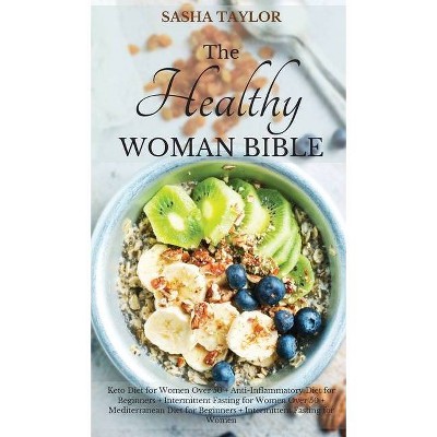 The Healthy Woman Bible - by  Sasha Taylor (Hardcover)