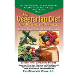 The Vegetarian Diet for Kidney Disease - by  Joan Brookhyser Hogan (Paperback) - 1 of 1