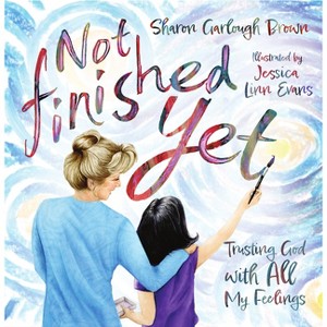 Not Finished Yet - by  Sharon Garlough Brown (Hardcover) - 1 of 1