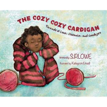 The Cozy Cozy Cardigan - by  S P Lowe (Hardcover)