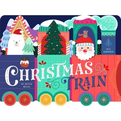 Christmas Train - by David Miles (Board Book)