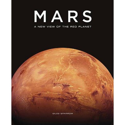 Mars - by  Giles Sparrow (Hardcover)