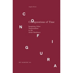 Configurations of Time - by  Angela Serino (Paperback) - 1 of 1