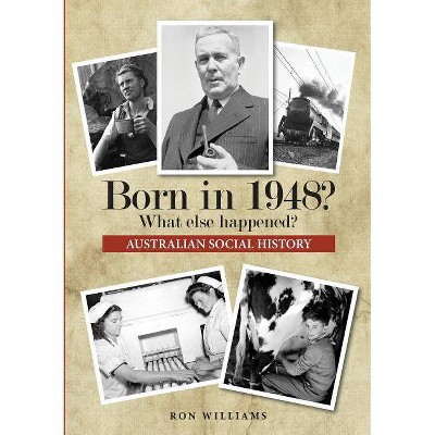 Born in 1948? What else happened? - (Born in 19xx? What Else Happened?) 3rd Edition by  Ron Williams (Paperback)