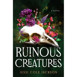 Ruinous Creatures - by  Jessi Cole Jackson (Hardcover) - 1 of 1