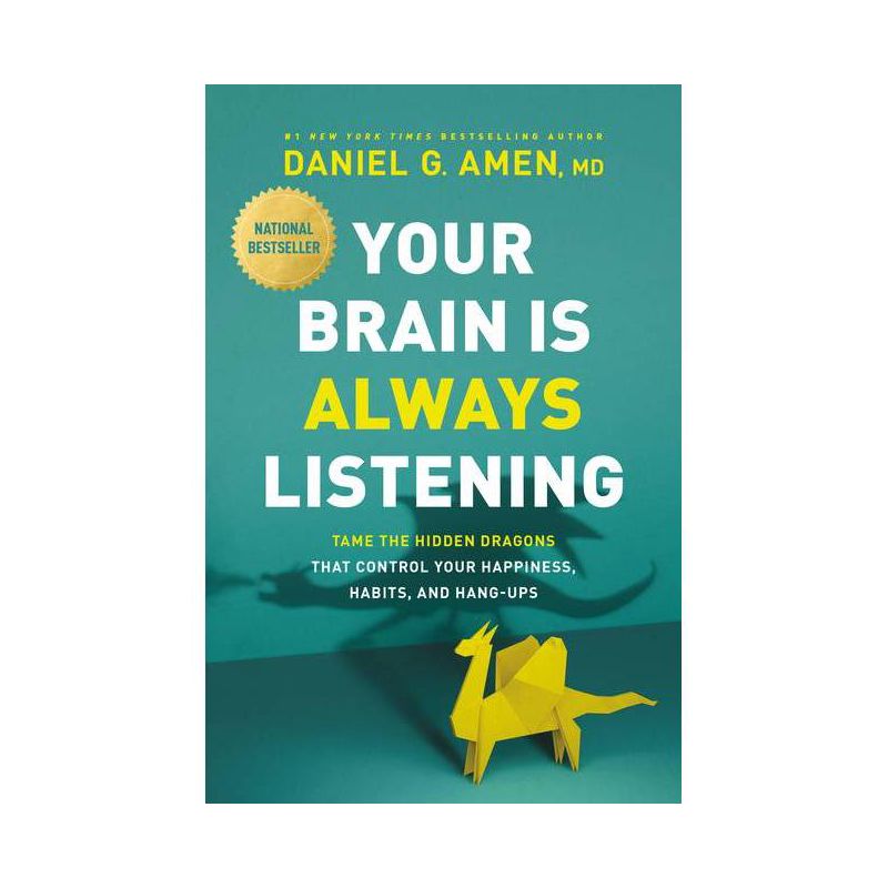 Your Brain Is Always Listening - by Daniel G Amen, 1 of 2
