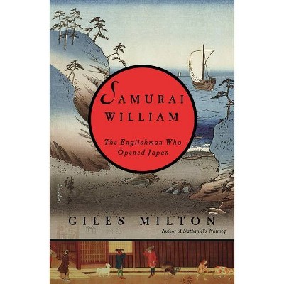 Samurai William - by  Giles Milton (Paperback)