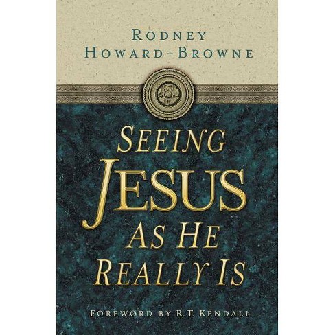 Seeing Jesus as He Really Is - by  Rodney Howard-Browne (Paperback) - image 1 of 1