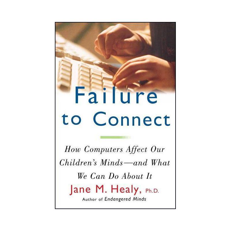 Failure to Connect - by  Jane M Healy (Paperback), 1 of 2