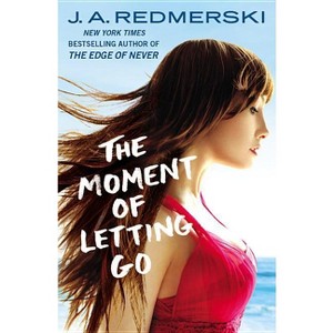 The Moment of Letting Go - by  J A Redmerski (Paperback) - 1 of 1