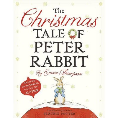 The Christmas Tale of Peter Rabbit - by  Emma Thompson (Hardcover)