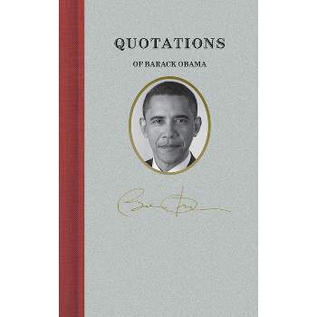 Quotations of Barack Obama - (Quotations of Great Americans) (Hardcover)