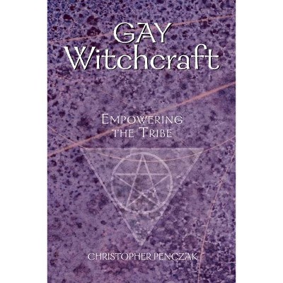 Gay Witchcraft - by  Christopher Penczak (Paperback)