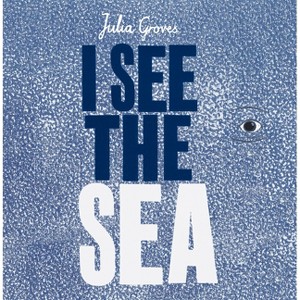 I See the Sea - (Child's Play Library) by  Julia Groves (Paperback) - 1 of 1