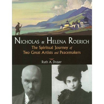 Nicholas and Helena Roerich - by  Ruth A Drayer (Paperback)