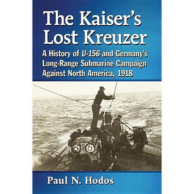 The Kaiser's Lost Kreuzer - by  Paul N Hodos (Paperback)