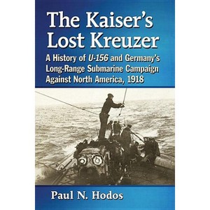 The Kaiser's Lost Kreuzer - by  Paul N Hodos (Paperback) - 1 of 1