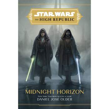 Star Wars the High Republic: Midnight Horizon - by Daniel Older (Hardcover)