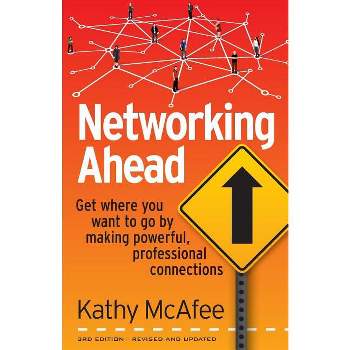 Networking Ahead - 3rd Edition by  Kathy McAfee (Paperback)