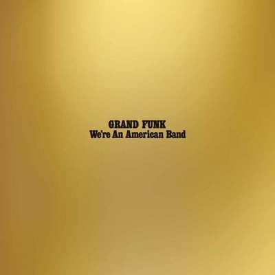 Grand Funk Railroad - We're An American Band (LP)(Reissue) (Vinyl)