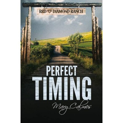 Perfect Timing - by  Mary Calmes (Paperback)