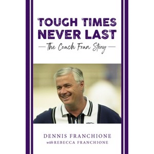 Tough Times Never Last - by  Rebecca Franchione (Paperback) - 1 of 1