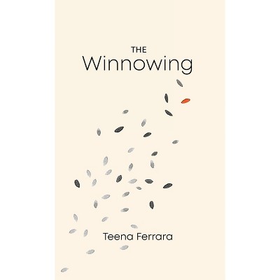 The Winnowing - by  Teena Ferrara (Paperback)