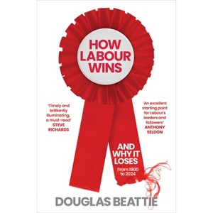 How Labour Wins - by  Douglas Beattie (Hardcover) - 1 of 1