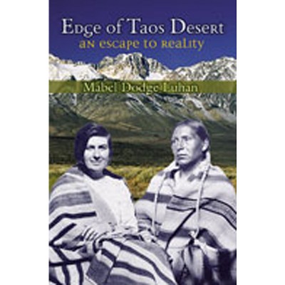 Edge of Taos Desert - by  Mabel Dodge Luhan (Paperback)