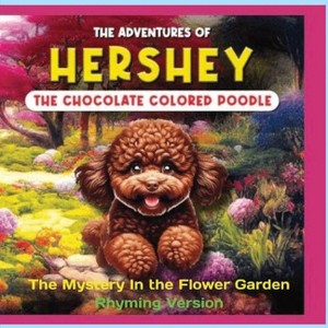 The Adventures of Hershey the Chocolate Colored Poodle Puppy (rhyming Version) - 2nd Edition by  L S Heifetz (Paperback) - 1 of 1