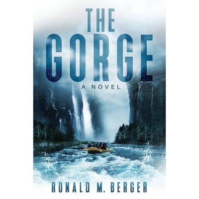 The Gorge - by  Ronald M Berger (Paperback)