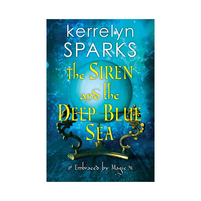 The Siren and the Deep Blue Sea - (Embraced by Magic) by  Kerrelyn Sparks (Paperback), 1 of 2