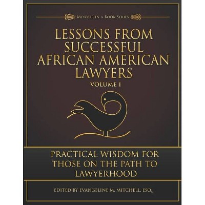 Lessons from Successful African American Lawyers - by  Evangeline M Mitchell (Paperback)