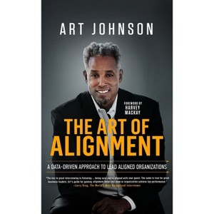 The Art of Alignment - by  Art Johnson (Hardcover) - 1 of 1