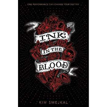 Ink in the Blood - (Ink in the Blood Duology) by Kim Smejkal