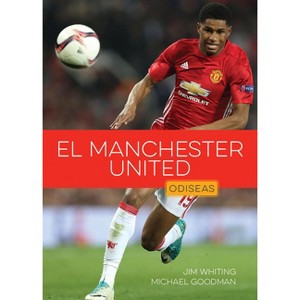 El Manchester United - by  Jim Whiting (Paperback) - 1 of 1
