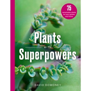 Plants with Superpowers - by  David Domoney (Hardcover) - 1 of 1