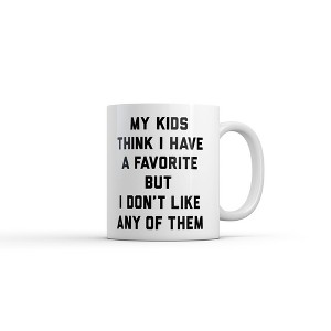 Crazy Dog My Kids Think I Have A Favorite But I Dont Like Any Of Them Mug Funny Sarcastic Graphic Novelty Coffee Cup-11oz - 1 of 4