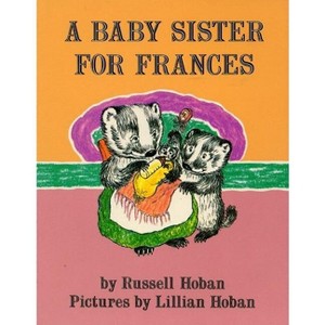 A Baby Sister for Frances - (I Can Read Level 2) by  Russell Hoban (Paperback) - 1 of 1