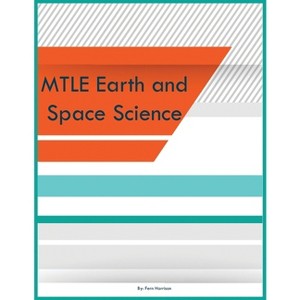 MTLE Earth and Space Science - by  Fern Harrison (Paperback) - 1 of 1