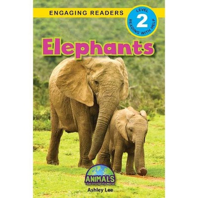 Elephants - (Animals That Change the World!) Large Print by  Ashley Lee (Paperback)