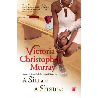 A Sin and a Shame - by  Victoria Christopher Murray (Paperback)